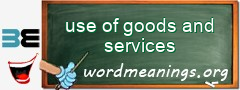 WordMeaning blackboard for use of goods and services